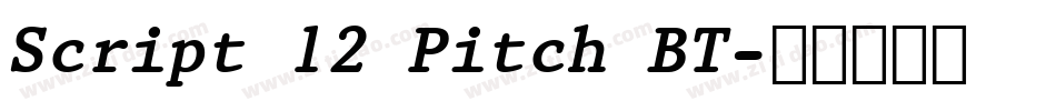 Script 12 Pitch BT字体转换